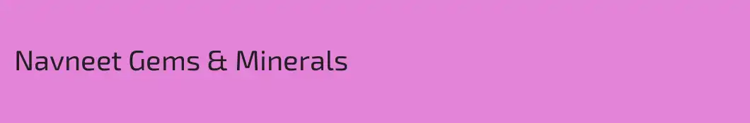 Navneet Gems & Minerals